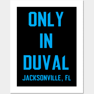 Only In Duval Posters and Art